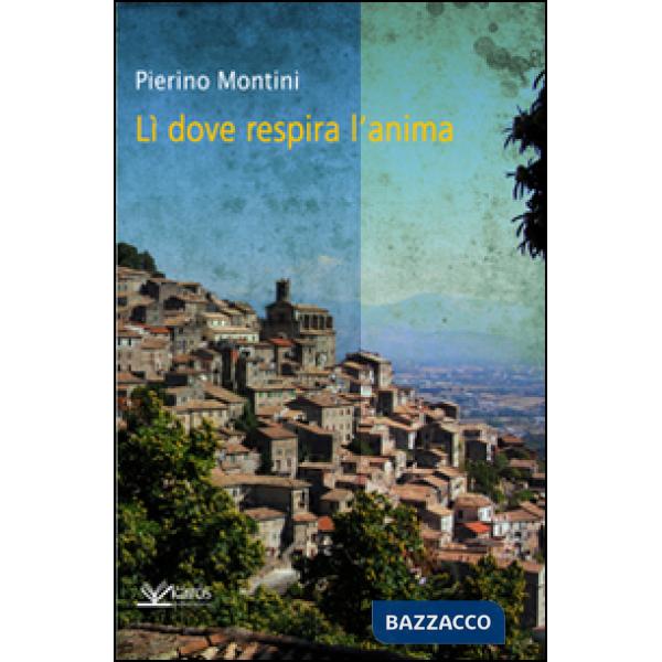 Lì, dove respira l'anima...