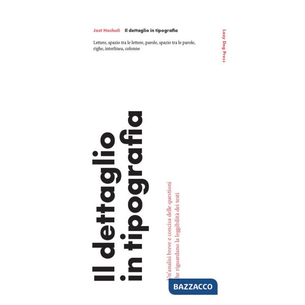 Dettaglio in tipografia. Un'analisi breve e concisa delle questioni che riguardano la leggibilità dei testi (Il)