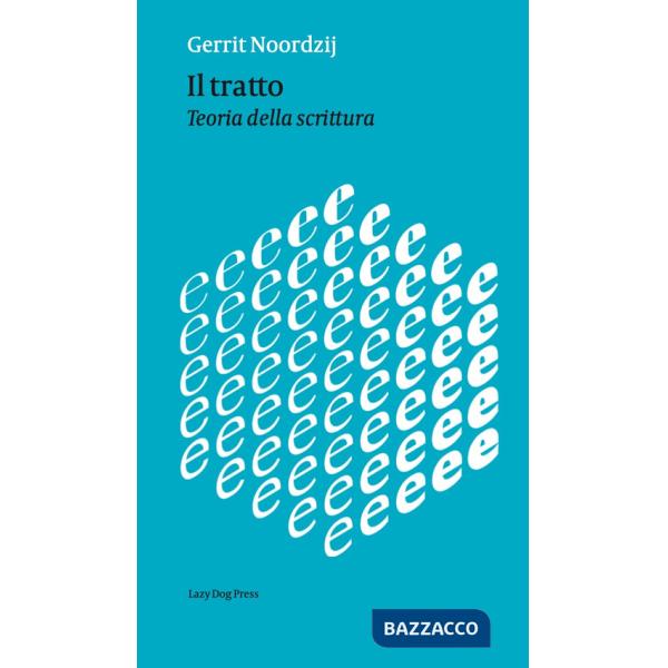 Tratto. Teoria della scrittura (Il)