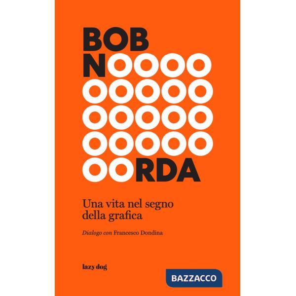 Bob Noorda. Una vita nel segno della grafica