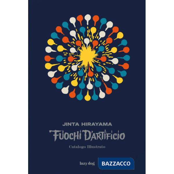 Fuochi d'artificio. Catalogo illustrato