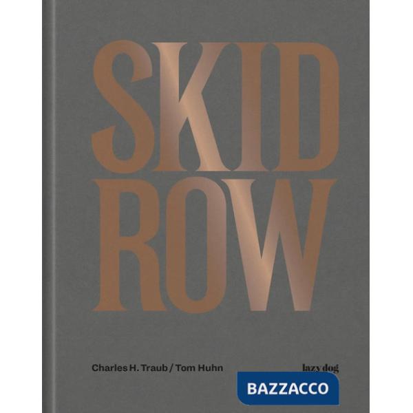 Skid Row. Ediz. illustrata