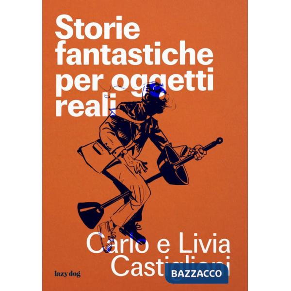 Storie fantastiche per oggetti reali