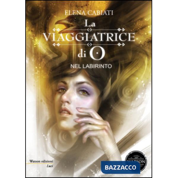 Viaggiatrice di O. Nel labirinto (La)