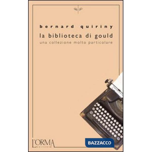 Biblioteca di Gould. Una collezione molto particolare (La)