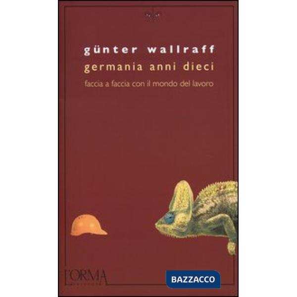 Germania anni dieci. Faccia a faccia con il mondo del lavoro