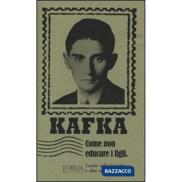 Come non educare i figli. Lettere sulla famiglia e altre mostruosità