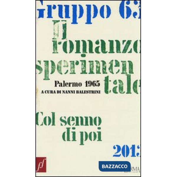 Gruppo 63. Il romanzo sperimentale. Col senno di poi