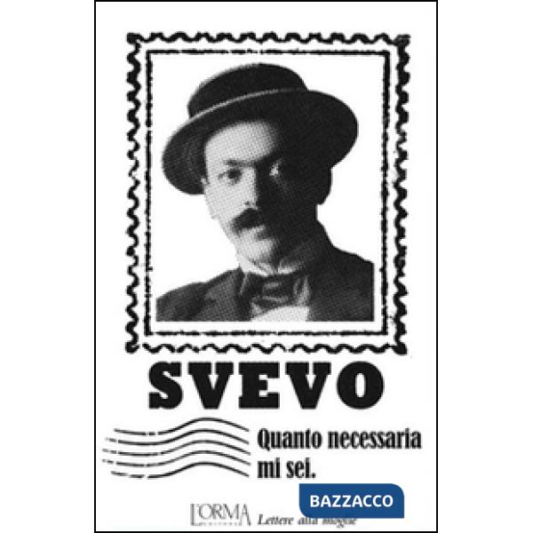 Quanto necessaria mi sei. Lettere alla moglie