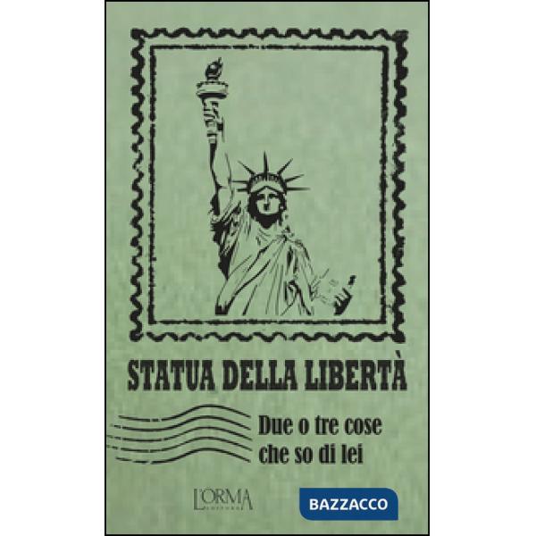 Statua della libertà. Due o tre cose che so di lei