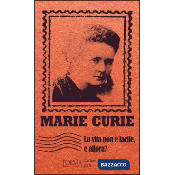 Vita non è facile, e allora? Lettere di un genio forte e curioso (La)