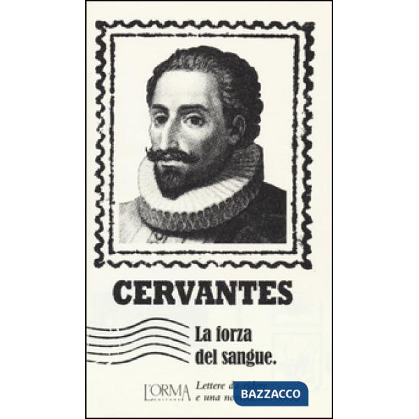 Forza del sangue. Lettere da ridere e una novella lacrimosa (La)