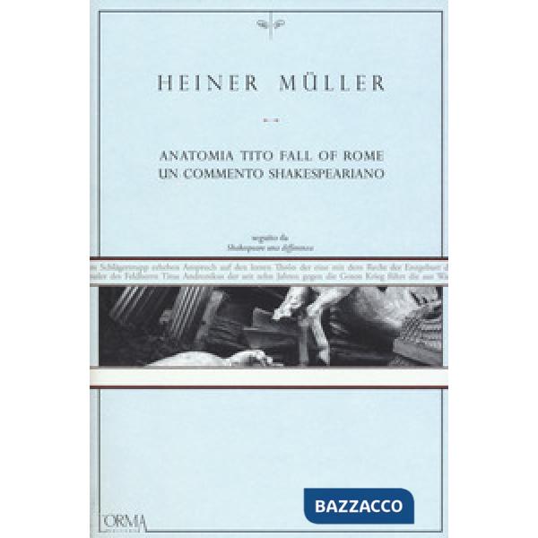 Anatomia Tito. Fall of Rome. Un commento shakespeariano