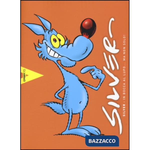Silver. In bocca al lupo... ma non solo! Catalogo della mostra (Napoli, 22-25 aprile 2016). Ediz. illustrata