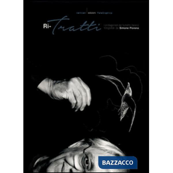 Ri-tratti. I protagonisti del fumetto italiano fotografati da Simone Florena. Ed