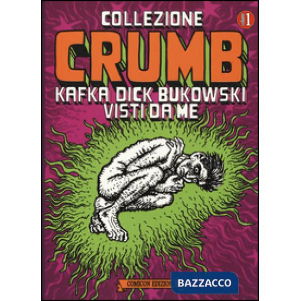 Collezione Crumb. Ediz. illustrata. Vol. 1: Kafka, Dick, Bukowski visti da me