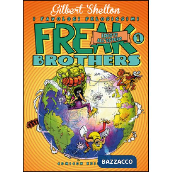 Freak brothers. Vol. 1: Idioti all'estero