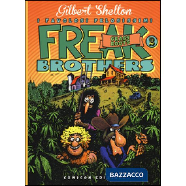Freak brothers. Vol. 2: Grass roots