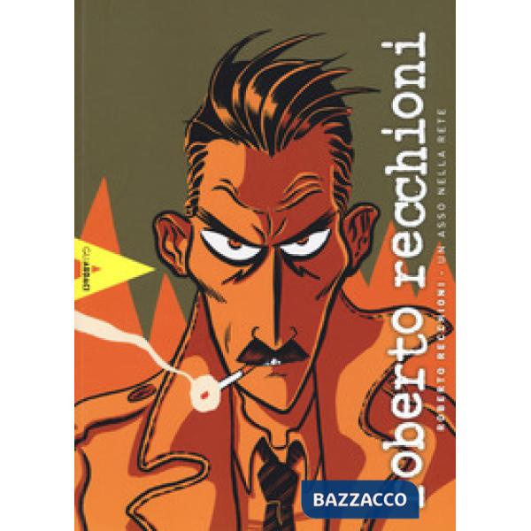 Roberto Recchioni. Un asso nella rete. Catalogo della mostra (Napoli, 28 aprile-1 maggio 2017)