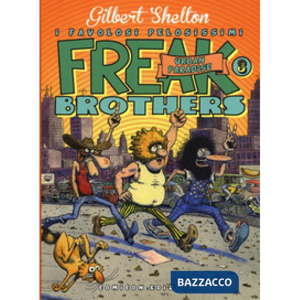 Freak brothers. Vol. 3: Urban paradise