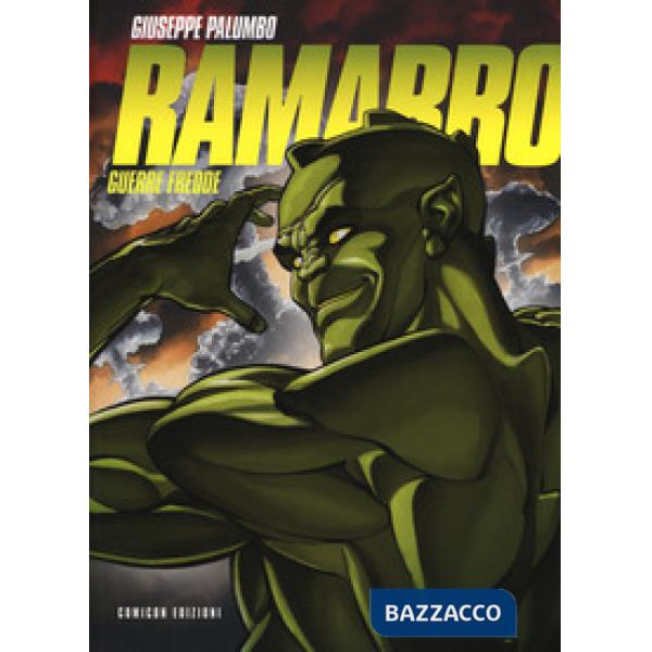 Guerre fredde. Ramarro. Primo supereroe masochista. Ediz. integrale