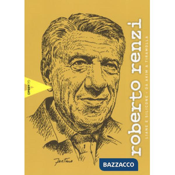 Roberto Renzi. Liane & silicone. Da Akim a Tiramolla