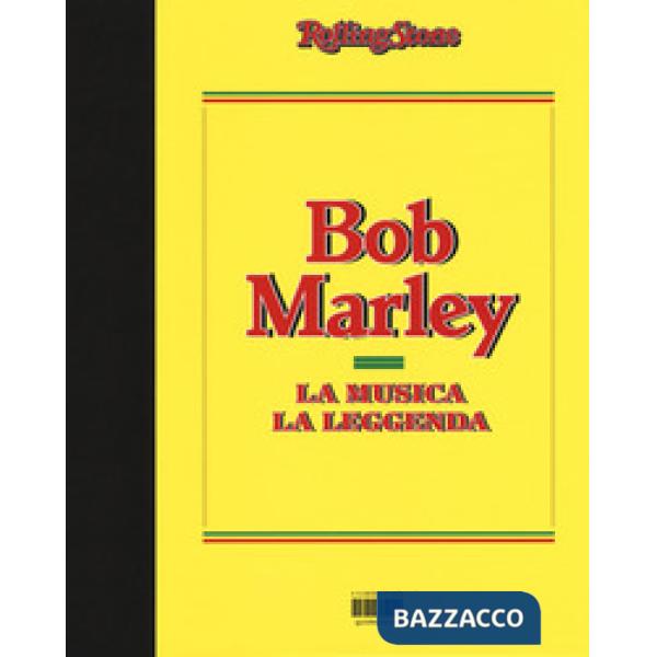 Bob Marley. La musica, la leggenda