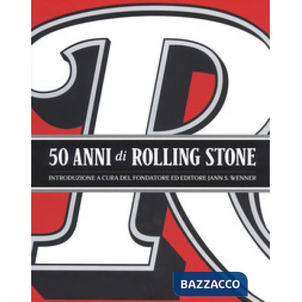 50 anni di Rolling Stone. Ediz. a colori