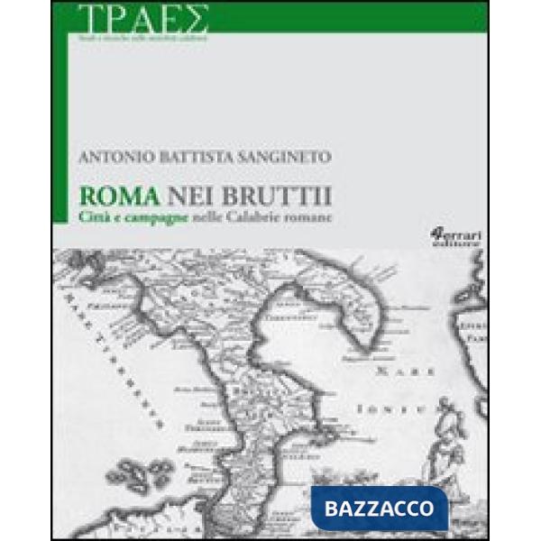 Roma nei Bruttii. Città e campagne nelle Calabrie romane