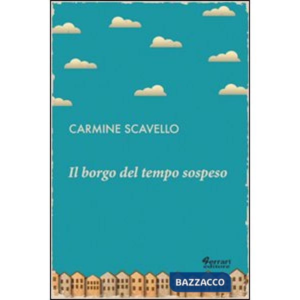 Borgo del tempo sospeso (Il)