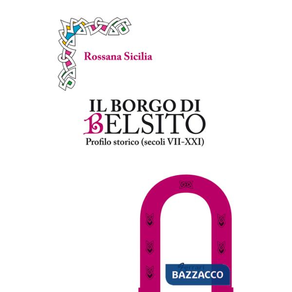 Borgo di Belsito. Profilo storico (secoli VII-XXI) (Il)