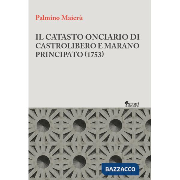 Catasto onciario di Castrolibero e Marano Principato (1753) (Il)