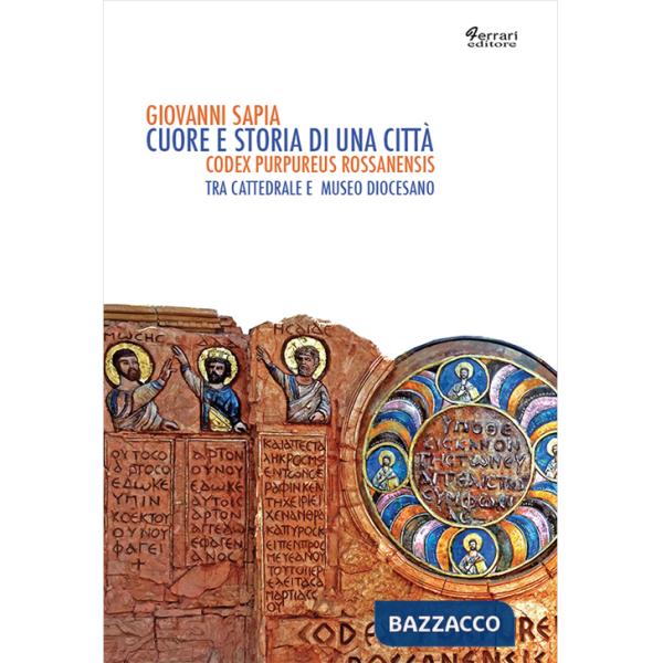 Cuore e storia di una città. Codex purpureus rossanensis tra cattedrale e Museo Diocesano