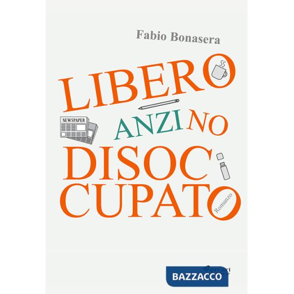 Libero, anzi no, disoccupato