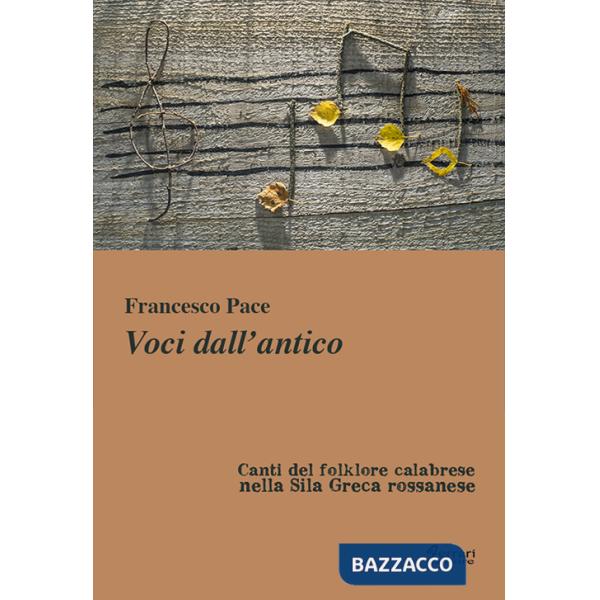 Voci dall'antico. Canti del folklore calabrese nella Sila Greca rossanese