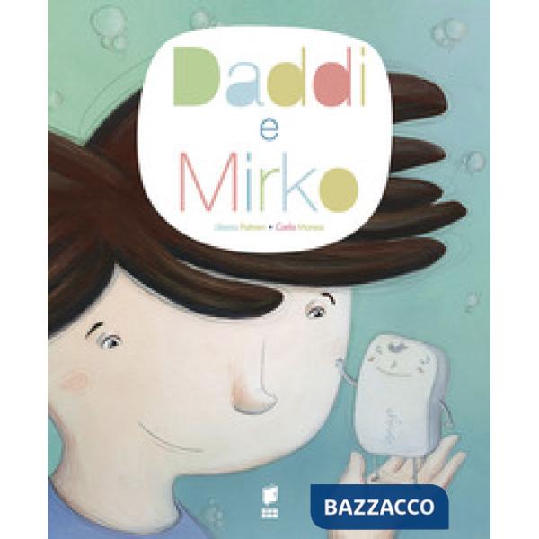 Daddi & Mirko. Ediz. illustrata