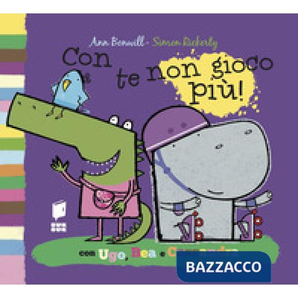 Con te non gioco più! Ediz. illustrata