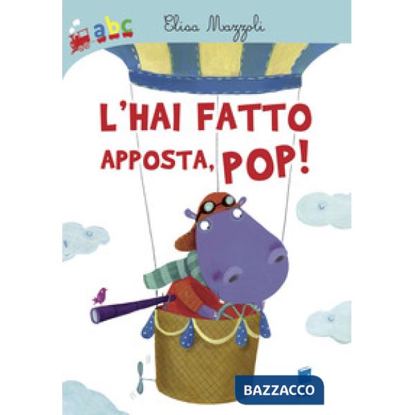 Hai fatto apposta, pop! Ediz. illustrata (L')