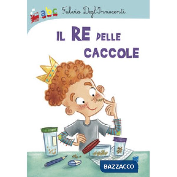 Re delle caccole. Ediz. illustrata (Il)