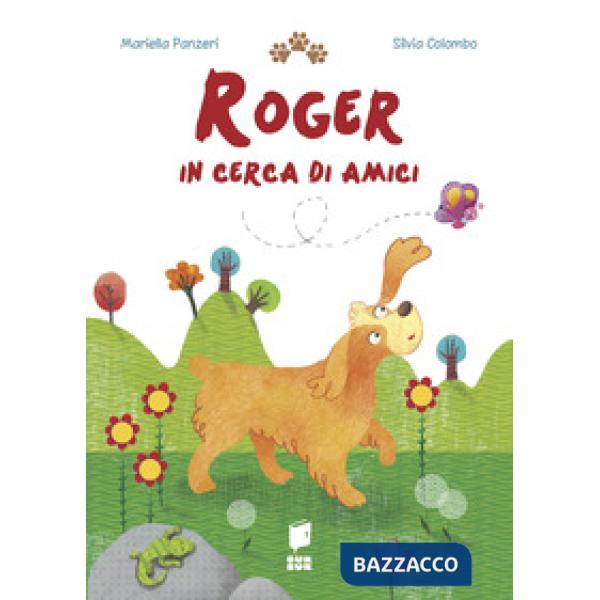 Roger in cerca di amici. Ediz. illustrata