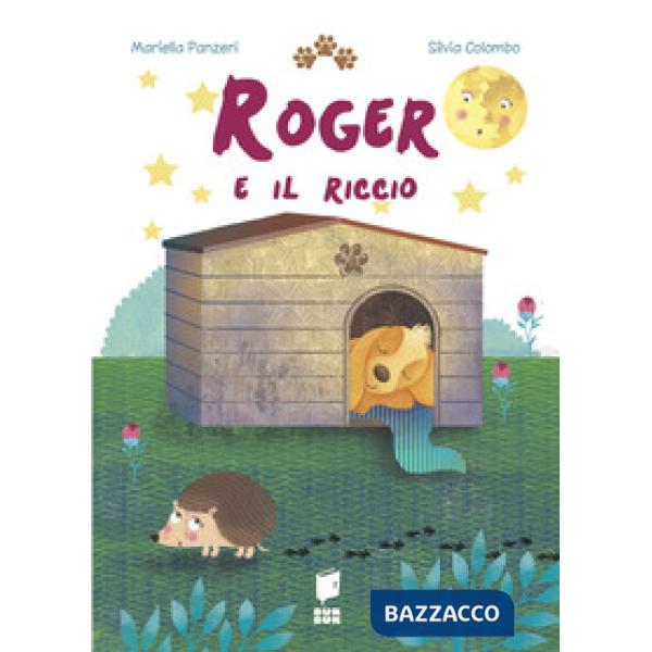 Roger e il riccio. Ediz. illustrata
