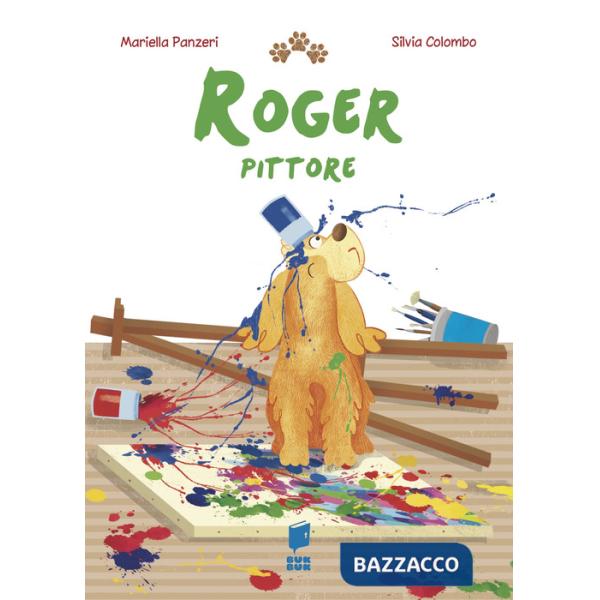 Roger pittore. Ediz. illustrata