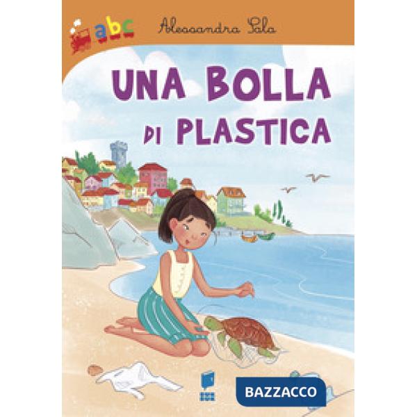 Bolla di plastica. Ediz. illustrata (Una)