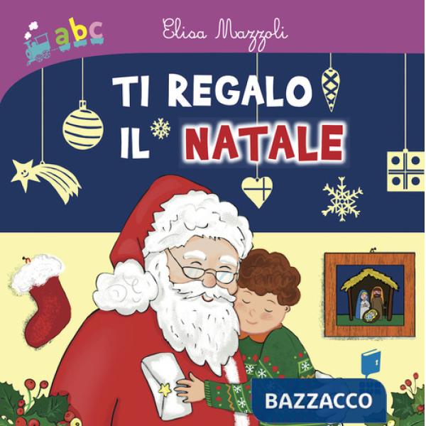 Ti regalo il Natale. Ediz. illustrata