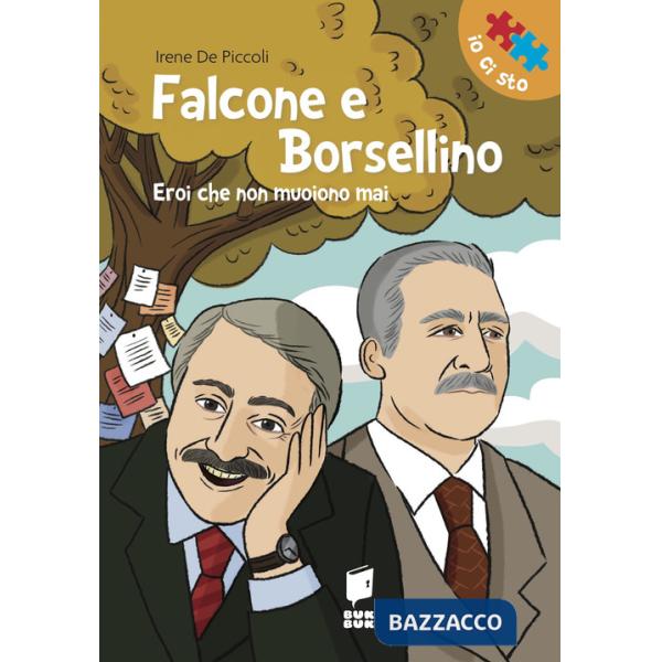 Falcone e Borsellino. Eroi che non muoiono mai