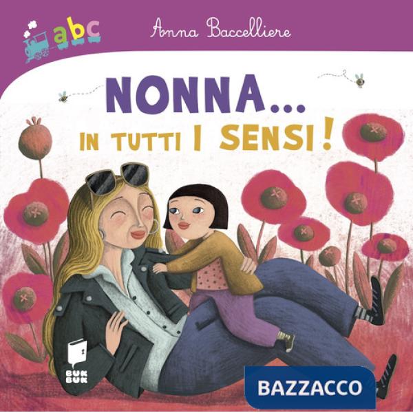 Nonna... In tutti i sensi! Ediz. a colori