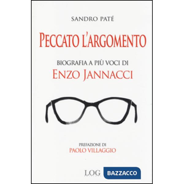 Peccato l'argomento. Biografia a più voci di Enzo Jannacci