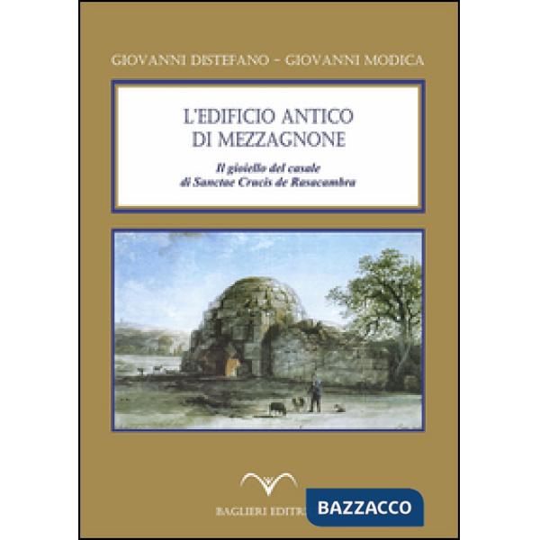 Edificio antico di Mezzagnone. Il gioiello del casale di Sanctae Crucis de Rasac