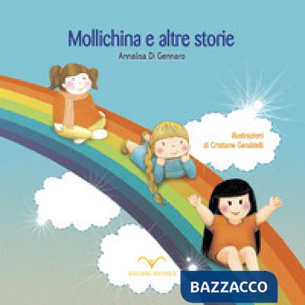Mollichina e altre storie. Ediz. illustrata