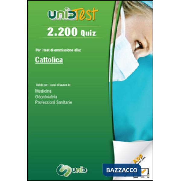 2.200 quiz. Per il test di ammissione all'Università Cattolica. Valido per i cor